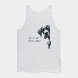 Hold On I See a Dog Great Dane Dog Tank Top